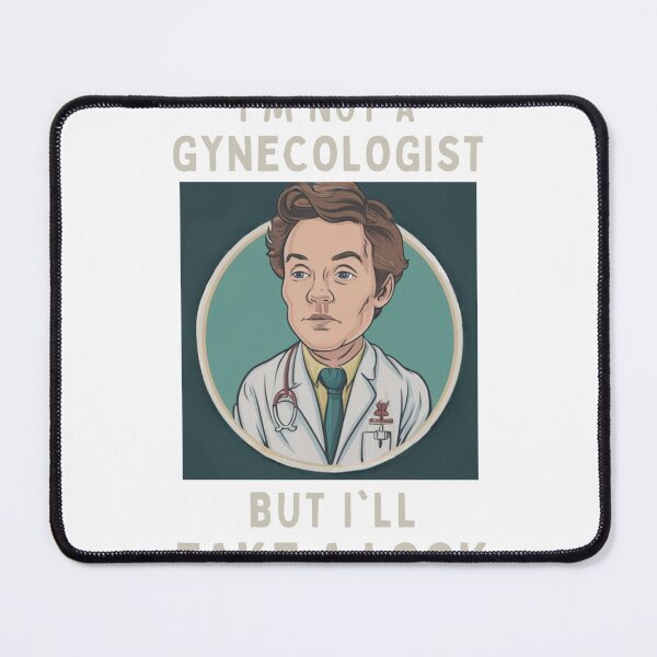Item preview, I'm not a gynecologist,but I'll take a look designed and sold by Bu-uble.