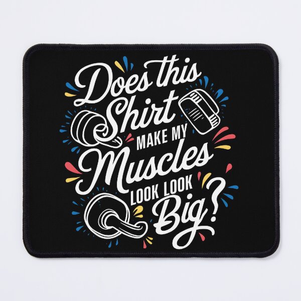 Item preview, Does This Shirt Make My Muscles Look Big? Fitness Funny Quote with Dumbbell and Kettlebell designed and sold by Creatiforge.