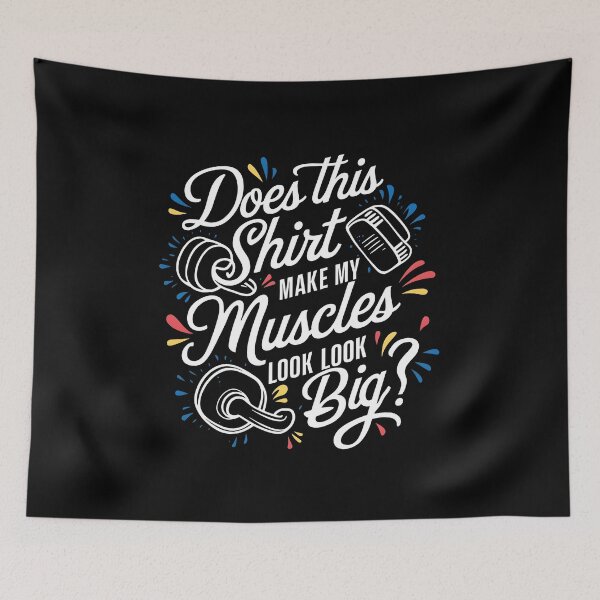 Item preview, Does This Shirt Make My Muscles Look Big? Fitness Funny Quote with Dumbbell and Kettlebell  designed and sold by Creatiforge.