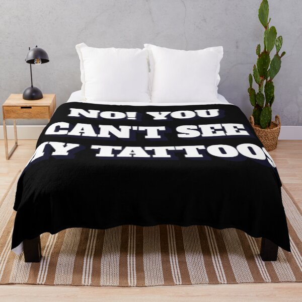 Item preview, No! You Can't See My Tattoos designed and sold by signshirtz.