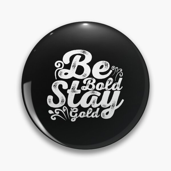 Item preview, Be bold stay gold designed and sold by marfanna.