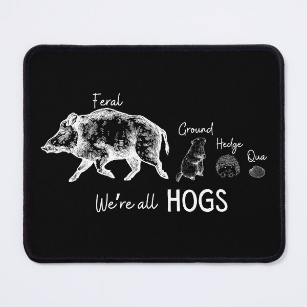 Item preview, We're All Hogs | Funny Animals | Same Name designed and sold by SunandShade.