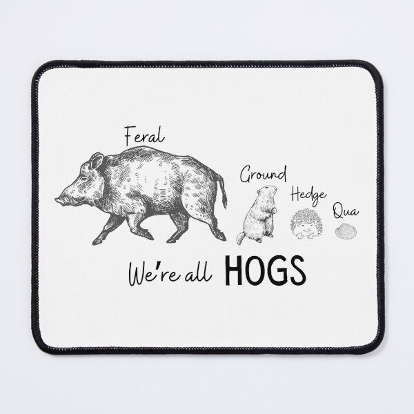 Item preview, We're All Hogs | Funny Animals | Same Name designed and sold by SunandShade.