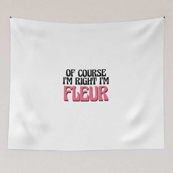 Item preview, Of Course I'm Right I'm Fleur designed and sold by Watsonarts.
