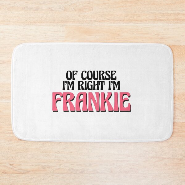 Item preview, Of Course I'm Right I'm Frankie designed and sold by Watsonarts.