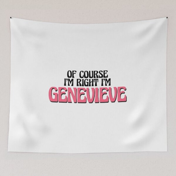 Item preview, Of Course I'm Right I'm Genevieve designed and sold by Watsonarts.