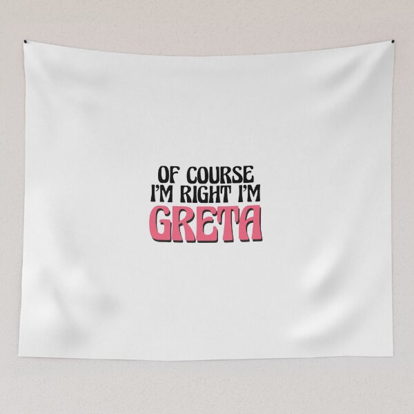 Item preview, Of Course I'm Right I'm Greta designed and sold by Watsonarts.