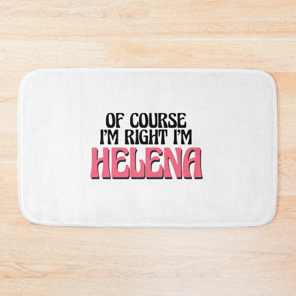 Item preview, Of Course I'm Right I'm Helena designed and sold by Watsonarts.