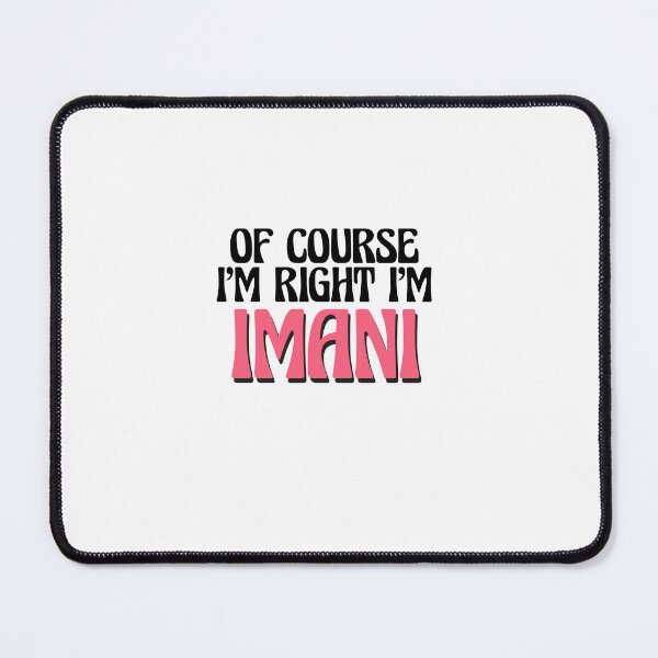 Item preview, Of Course I'm Right I'm Imani designed and sold by Watsonarts.