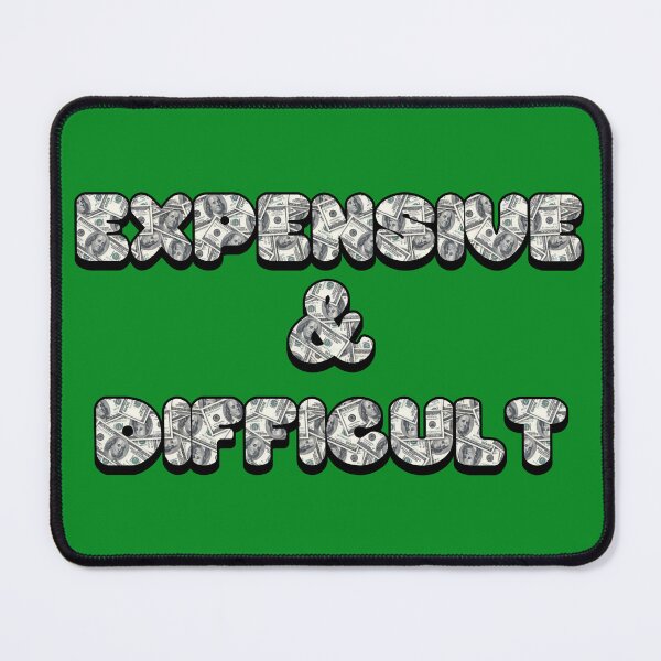 Item preview, EXPENSIVE & DIFFICULT designed and sold by kwrocker.