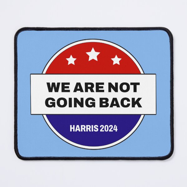 Item preview, We Are Not Going Back - Harris for President designed and sold by cmplxsimplemnds.