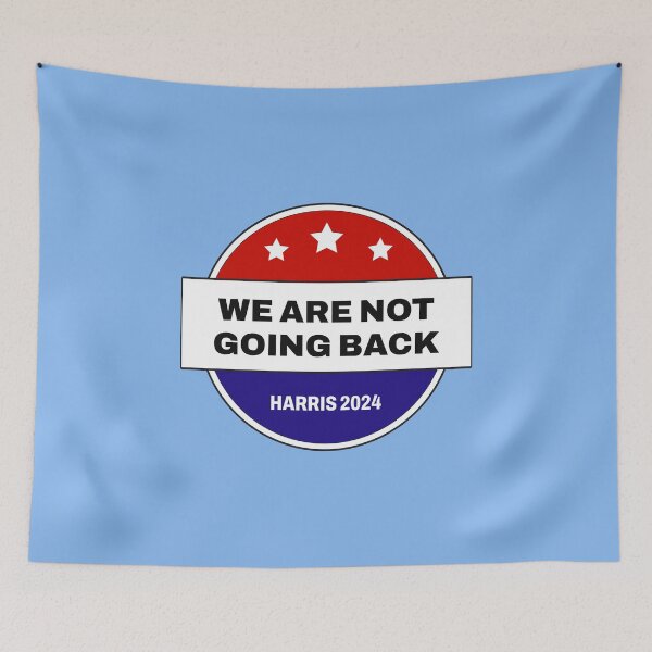 Item preview, We Are Not Going Back - Harris for President designed and sold by cmplxsimplemnds.