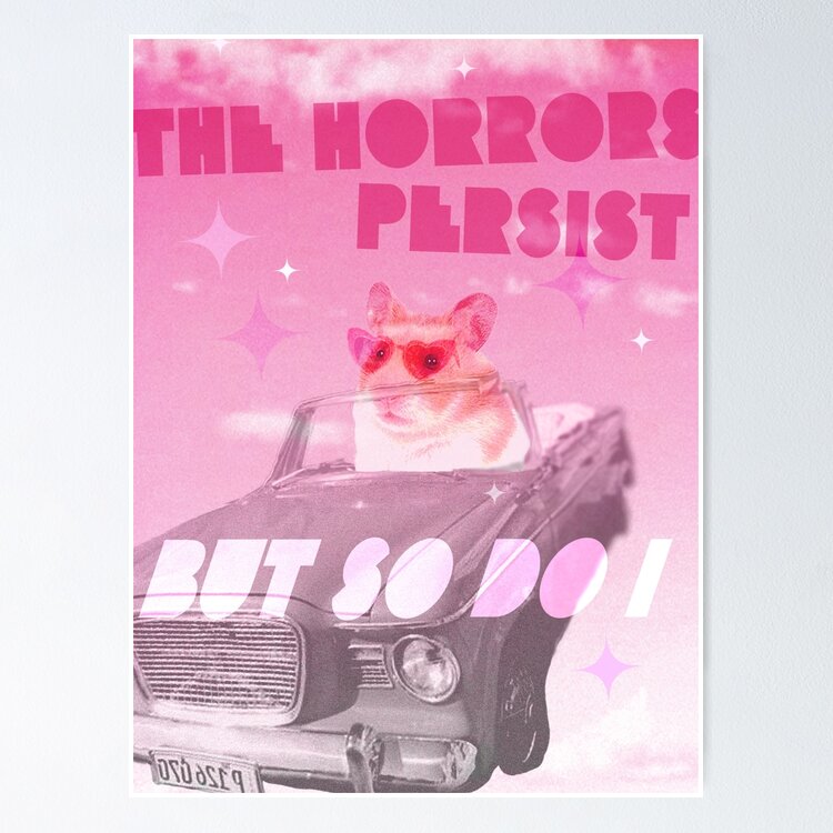 the horrors persist but so do i hamster meme Sticker