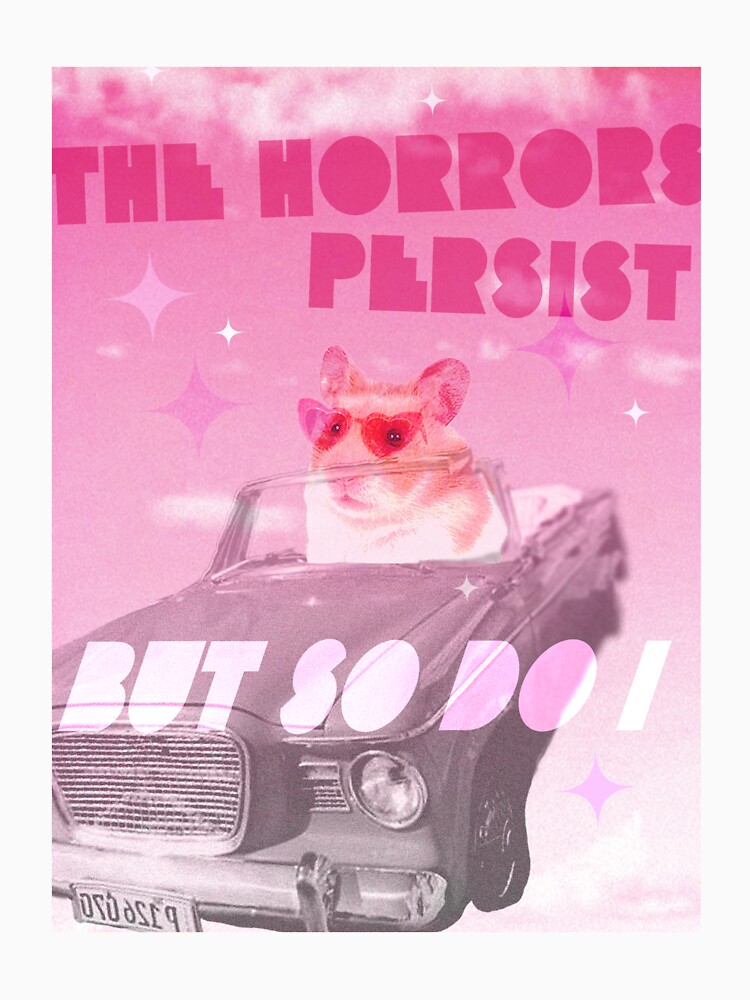 Imagen 7 de 7, Camiseta clásica con la obra Los horrores persisten pero yo también meme hámster., diseñada y vendida por caitlinkdesigns.