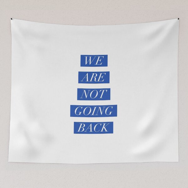 Item preview, We Are Not Going Back designed and sold by theenamegame.