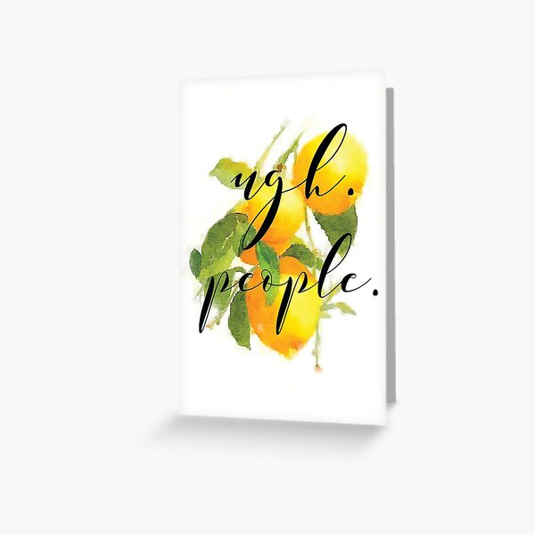 Ugh. People. Grumpy Lemons Greeting Card