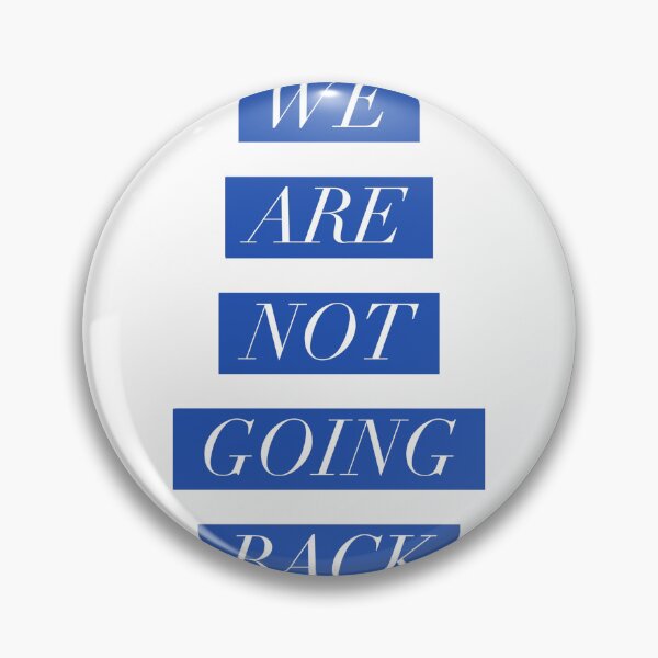 Item preview, We Are Not Going Back designed and sold by theenamegame.