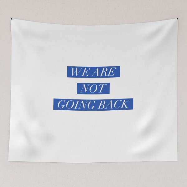 Item preview, We Are Not Going Back designed and sold by theenamegame.