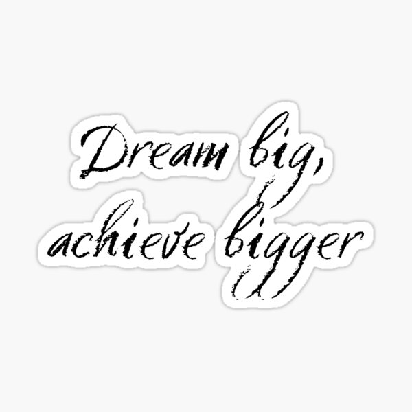Item preview, Dream big, achieve bigger designed and sold by Heneket.