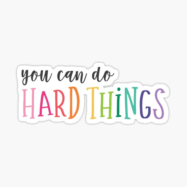 You Can Do Hard Things Vinyl Sticker | Laptop and Water Bottle Sticker Decal | Encouragement Affirmations Gift Sticker
