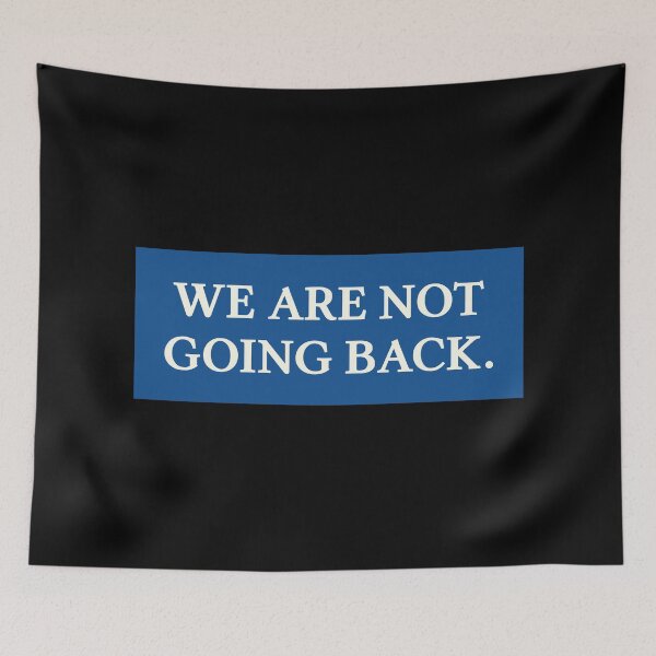 Item preview, We Are Not Going Back Kamala Harris For President designed and sold by OldDannyBrown.