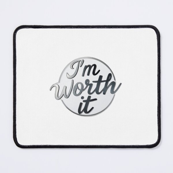 Item preview, I'm Worth It designed and sold by MarkloDesign.