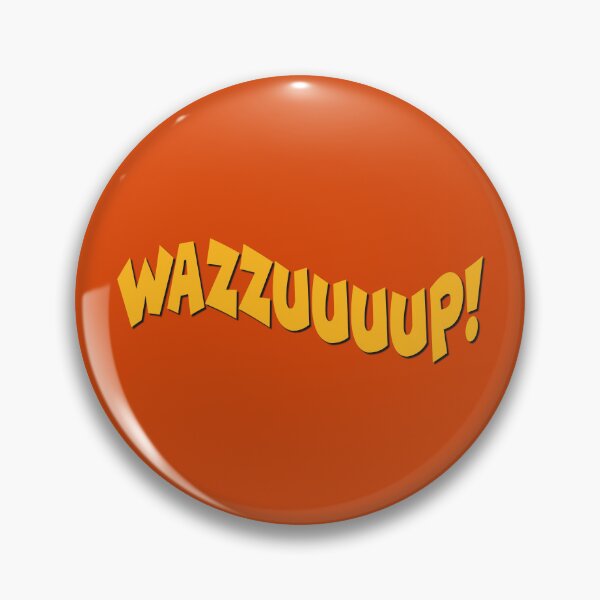 Item preview, Wazzuuuup! designed and sold by CarlAlpine.