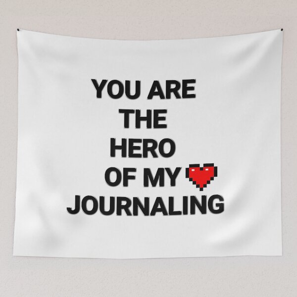 Item preview, You are the Hero of my Journaling designed and sold by TuyaArts.
