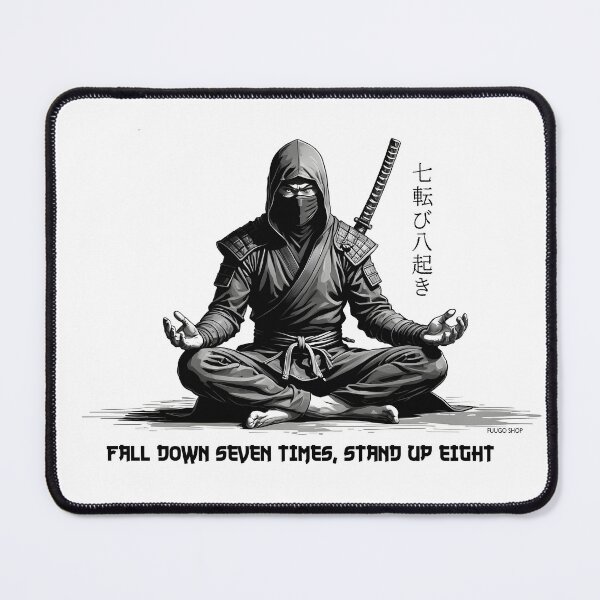 Item preview, Fall down seven times, stand up eight with ninja designed and sold by FuugoShop.