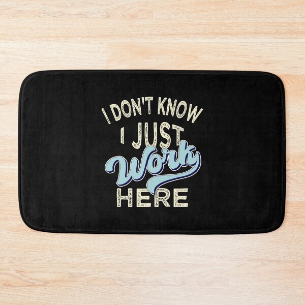 Item preview, I Dont Know I Just Work Here designed and sold by FYS-Arte-Style.