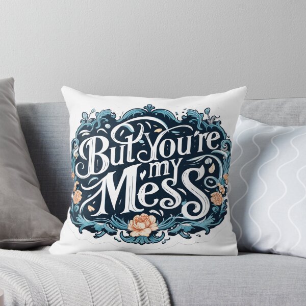 Item preview, You're My Mess designed and sold by PrintsThatStick.