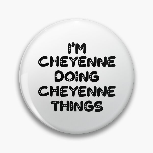 Item preview, I'm Cheyenne Doing Cheyenne Things designed and sold by Oussinc.