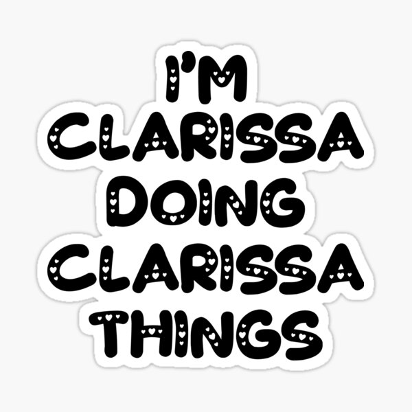 Item preview, I'm Clarissa Doing Clarissa Things designed and sold by Oussinc.