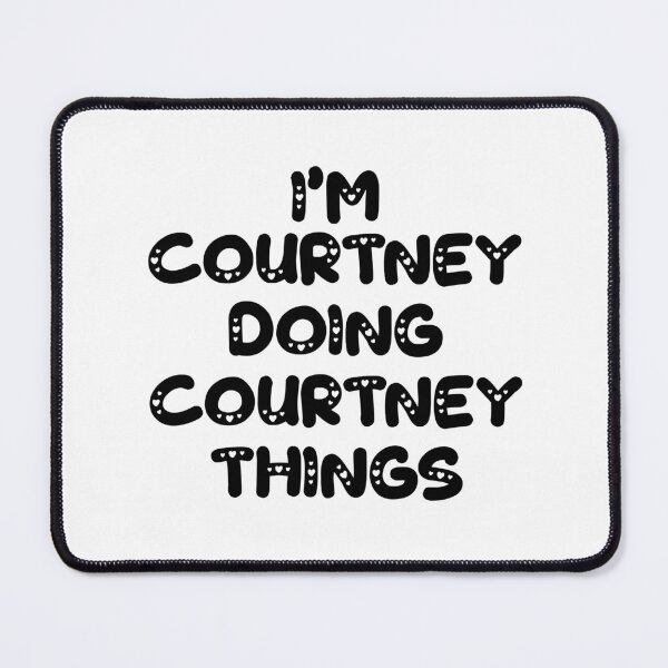Item preview, I'm Courtney Doing Courtney Things designed and sold by Oussinc.