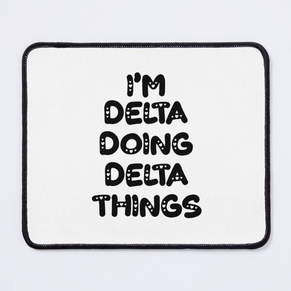 Item preview, I'm Delta Doing Delta Things designed and sold by Oussinc.