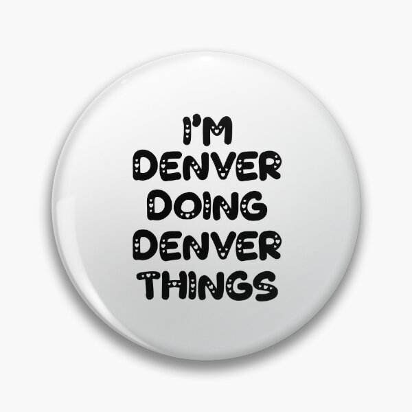 Item preview, I'm Denver Doing Denver Things designed and sold by Oussinc.