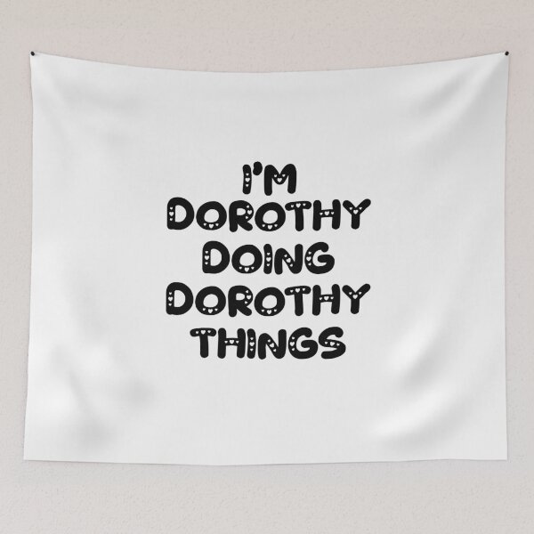 Item preview, I'm Dorothy Doing Dorothy Things designed and sold by Oussinc.