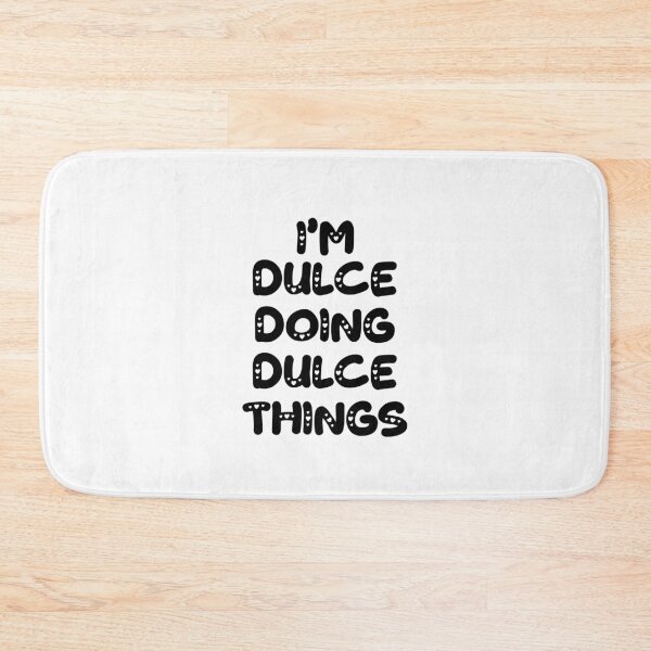 Item preview, I'm Dulce Doing Dulce Things designed and sold by Oussinc.