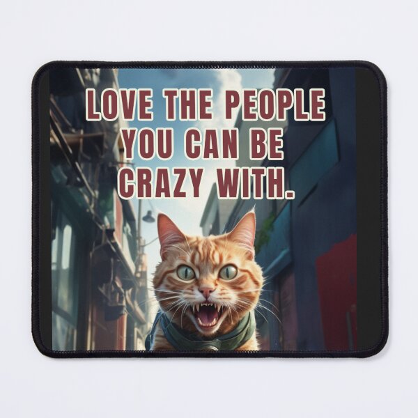 Item preview, LOVE THE PEOPLE YOU CAN BE CRAZY WITH designed and sold by La Loca.