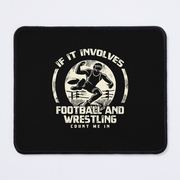 Item preview, Wrestler If It Involves Football And Wrestling Count Me In designed and sold by Dressed For Duty.