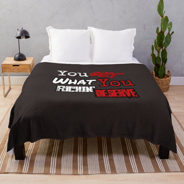 Item preview, Get what you deserve print designed and sold by Heaven Welch.