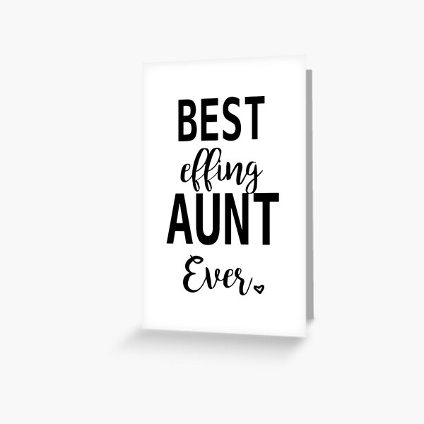 best effing aunt ever sister t-shirts Greeting Card