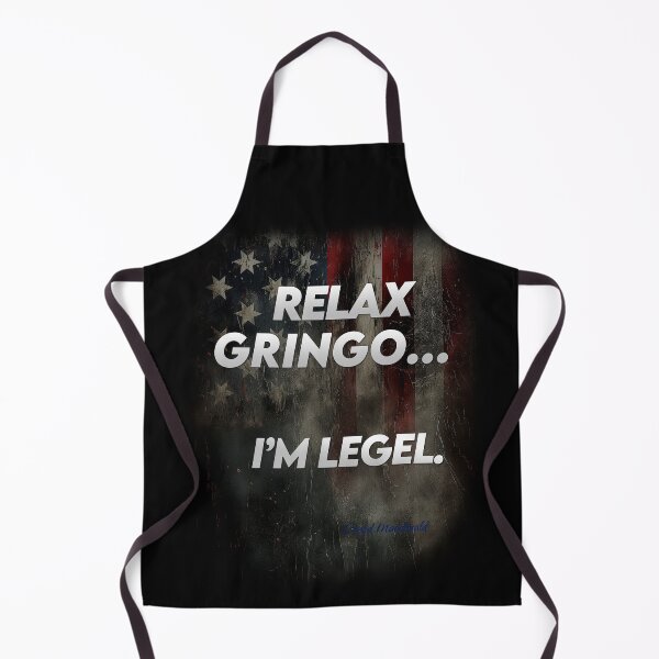Item preview, Relax Gringo... I'm Legal designed and sold by David Macdonald.