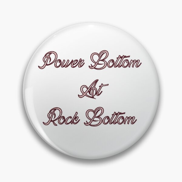 Item preview, Power bottom at rock bottom designed and sold by Hannahrose96.