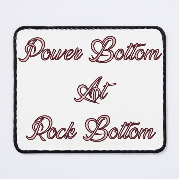 Item preview, Power bottom at rock bottom designed and sold by Hannahrose96.
