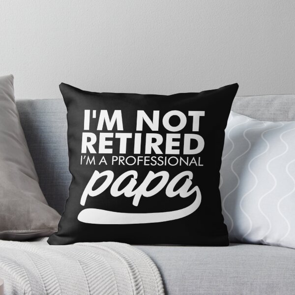Item preview, I'm Not Retired A Professional Papa designed and sold by viunziameriza.