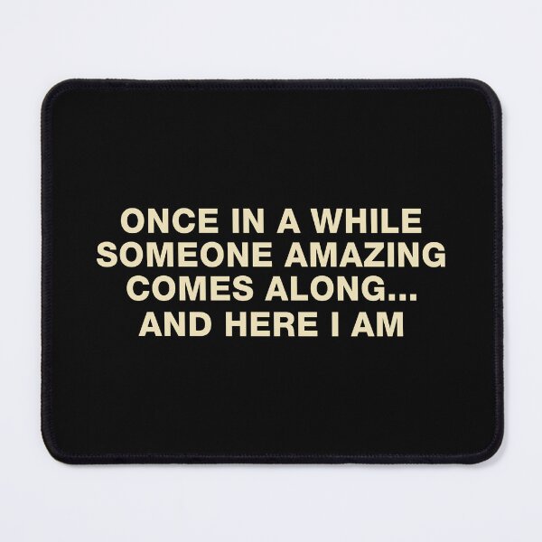 Item preview, Once in a While Someone Amazing Comes Along, And Here I Am designed and sold by viunziameriza.