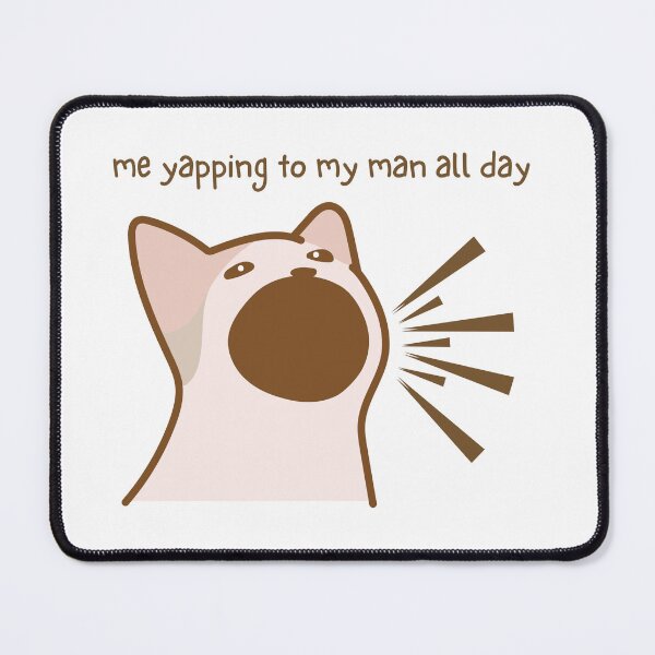 Item preview, Popping cat meme funny | Me yapping to my man all day | Love | Cute Cat designed and sold by Sketchbook Studio by Aqsaa.