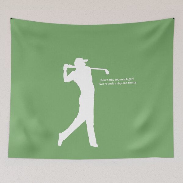 Item preview, Don’t play too much golf. Two rounds a day are plenty designed and sold by S9View.