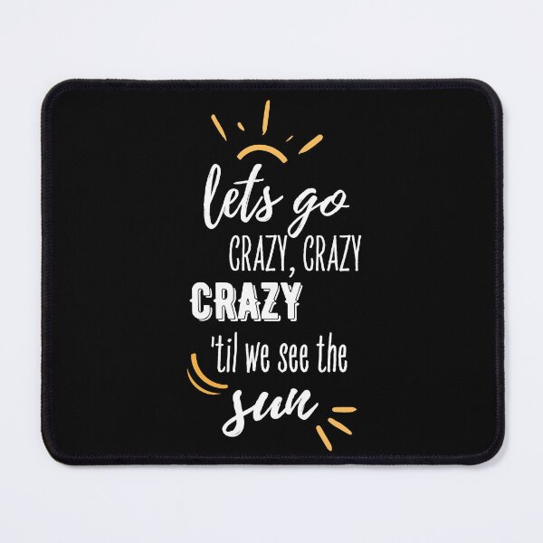 Item preview, Let's Go Crazy designed and sold by Fanverse Merchandise.